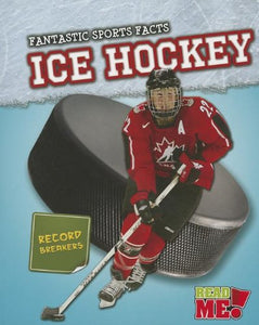 Ice Hockey (Fantastic Sports Facts) 