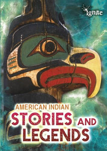 American Indian Stories and Legends (All About Myths) 