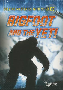 Solving Mysteries with Science Bigfoot and the Yeti 