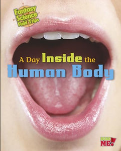 Fantasy Science Field Trips Day Inside the Human Body 