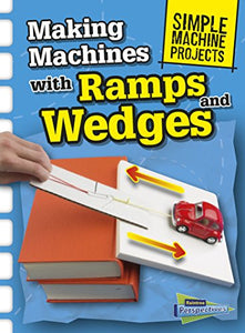 Making Machines with Ramps and Wedges 