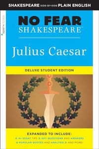 Julius Caesar: No Fear Shakespeare Deluxe Student Edition 