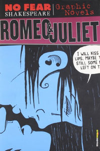 Romeo and Juliet (No Fear Shakespeare Graphic Novels) 