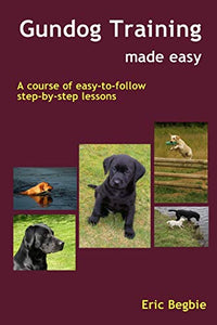 Gundog Training Made Easy 