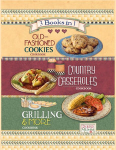 3 in 1 Old-Fashioned Cookies, Country Casseroles, Grilling & More 