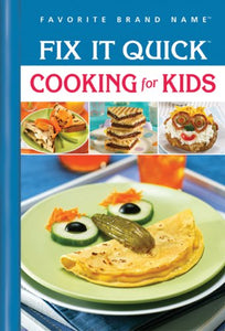 Fix It Quick Cooking for Kids 