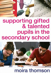 Supporting Gifted and Talented Pupils in the Secondary School 