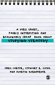 A Very Short, Fairly Interesting and Reasonably Cheap Book About Studying Strategy 