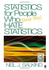 Statistics for People Who (Think They) Hate Statistics 