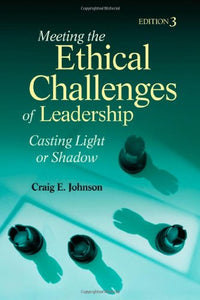 Meeting the Ethical Challenges of Leadership 