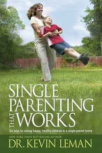 Single Parenting That Works 