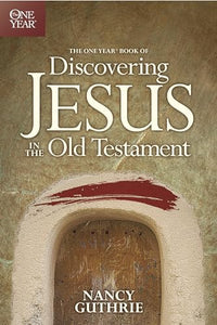 One Year Book of Discovering Jesus in the Old Testament 