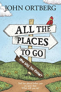 All The Places To Go . . . How Will You Know? 