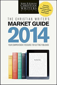 Christian Writer's Market Guide 2014, The 