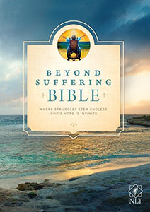 Beyond Suffering Bible-NLT 