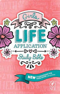 Girls Life Application Study Bible-NLT 