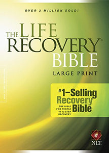 NLT Life Recovery Bible Large Print, The 