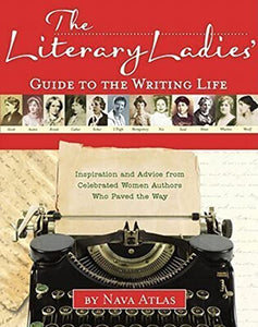 Literary Ladies' Guide to the Writing Life 