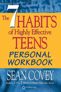 The 7 Habits of Highly Effective Teens: Personal Workbook 