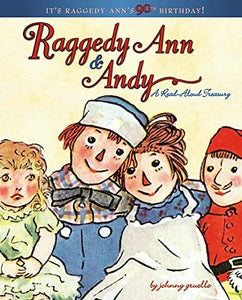 Raggedy Ann & Andy: A Read Aloud Treasury 