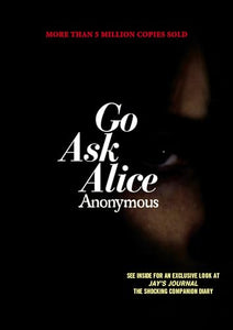 Go Ask Alice: A Real Diary 