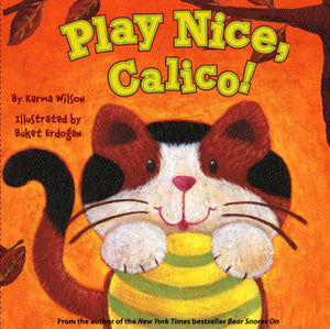 Play Nice, Calico! 