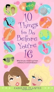 10 Things to Do Before You're 16 