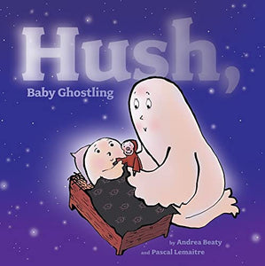 Hush, Baby Ghostling 