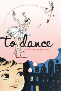 To Dance: A Ballerina's Graphic Novel 