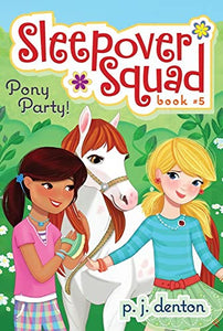 Pony Party: Sleepover Squad Book Five 