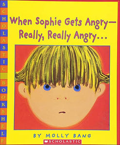 When Sophie Gets Angry--Really, Really Angry... 