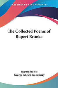 The Collected Poems of Rupert Brooke 