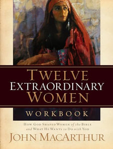 Twelve Extraordinary Women Workbook 