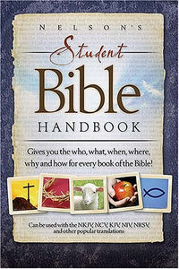 Nelson's Student Bible Handbook 