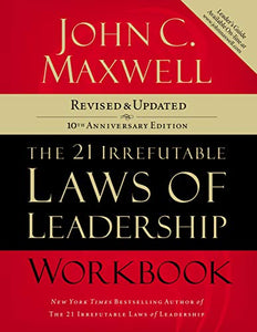 The 21 Irrefutable Laws of Leadership Workbook 