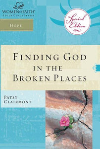 Finding God in the Broken Places (Women of Faith Study Guide Series) 