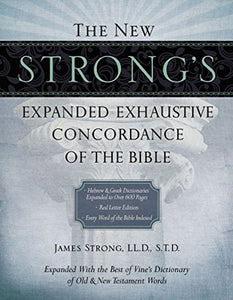 The New Strong's Expanded Exhaustive Concordance of the Bible, Supersaver 