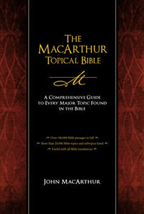 The MacArthur Topical Bible 