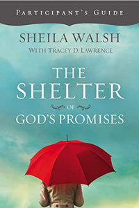 The Shelter of God's Promises Participant's Guide 