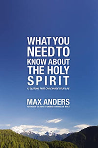 What You Need to Know About the Holy Spirit 