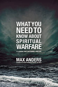 What You Need to Know About Spiritual Warfare 