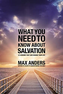 What You Need to Know About Salvation 