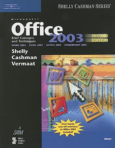 Microsoft Office 2003: Brief Concepts and Techniques 