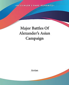 Major Battles Of Alexander's Asian Campaign 