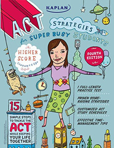 Kaplan ACT Strategies for Super Busy Students 