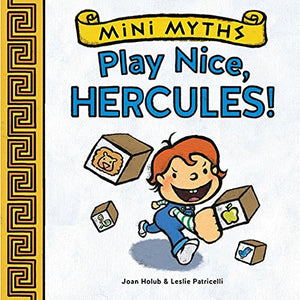 Mini Myths: Play Nice, Hercules! 