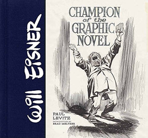 Will Eisner: Champion of the Graphic Novel 