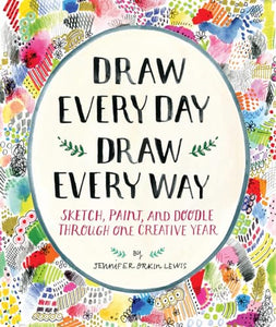 Draw Every Day, Draw Every Way (Guided Sketchbook) 