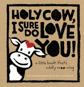 Holy Cow, I Sure Do Love You! 