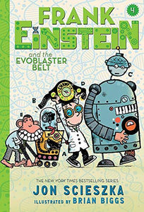 Frank Einstein and the Evoblaster Belt (Frank Einstein series #4) 